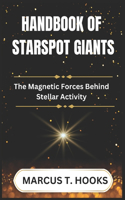 Handbook of Starspot Giants