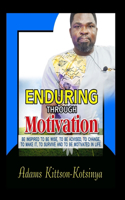 Enduring Through Motivation