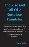 Rise and Fall of a Notorious Fraudster