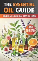 Essential Oil Guide Book: Comprehensive Insights and Practical Applications