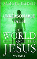 World Don't Know this Jesus, Volume Three