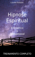 Hipnose Espiritual - Energético e Transpessoal