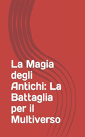 La Magia degli Antichi