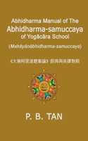 Abhidharma Manual of The Abhidharma-samuccaya of Yogācāra School (Mahāyānābhidharma-samuccaya)