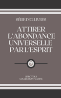 Attirer l'Abondance Universelle Par l'Esprit