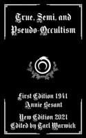 True, Semi, and Pseudo-Occultism
