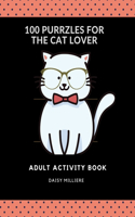 100 Purrzles for the Cat Lover: Adult Activity Book