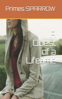 A Quest of a Lifetime