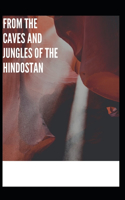 From The Caves And Jungles Of The Hindostan Annotated