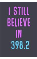 I still believe in 398.2