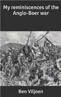 My reminiscences of the Anglo-Boer war