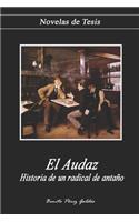 El Audaz: Historia de un radical de antaño