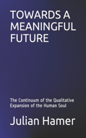 Towards a Meaningful Future