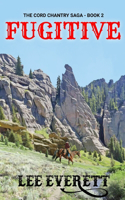 Fugitive: (2 The Cord Chantry Saga)