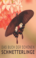 Das Buch der schönen Schmetterlinge: Bildband für Senioren und Demenzkranke