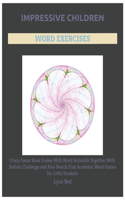 Impressive Children Word Exercises: Crazy Game Book Comes With Word Scramble Together With Sudoku Challenge and Also Search Find Academic Word Games for Little Students