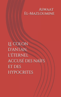 Le colon d'antan, l'éternel accusé des naïfs et des hypocrites