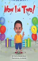 Now I'm Two