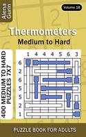 Thermometers puzzle book for Adults: 400 Medium to Hard Puzzles 7x7 (Volume 18)