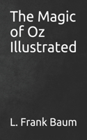 The Magic of Oz Illustrated