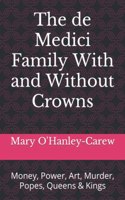 The de Medici Family With and Without Crowns