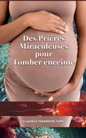 Des Prières Prophétiques Miraculeuses Pour Tomber Enceinte