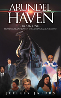 Arundel Haven: Mordecai And Raven Including Saviour's Day (Book One)
