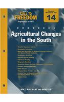 Holt Call to Freedom Chapter 14 Resource File: Agricultural Changes in the South: Beginnings to 1877