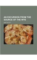 An Excursion from the Source of the Wye: (English)