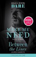 Make Me Need / Between The Lines: Make Me Need (the Make Me Series) / Between the Lines