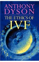 Ethics of in Vitro Fertilisation