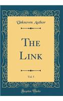 The Link, Vol. 5 (Classic Reprint)