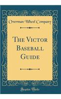 The Victor Baseball Guide (Classic Reprint)