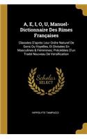A, E, I, O, U, Manuel-Dictionnaire Des Rimes Françaises