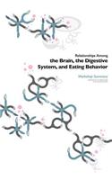 Relationships Among the Brain, the Digestive System, and Eating Behavior: Workshop Summary