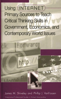 Using Internet Primary Sources to Teach Critical Thinking Skills in Government, Economics, and Contemporary World Issues