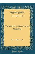 Thüringisch-Erfurtische Chronik (Classic Reprint)