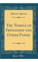The Temple of Friendship and Other Poems (Classic Reprint)