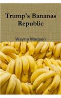 Trump's Bananas Republic