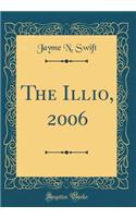 The Illio, 2006 (Classic Reprint)