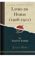 Livro de Horas (1908-1911) (Classic Reprint)