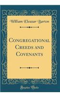 Congregational Creeds and Covenants (Classic Reprint)