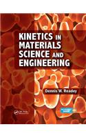 Kinetics in Materials Science and Engineering