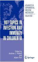 Hot Topics in Infection and Immunity in Children III