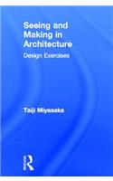 Seeing and Making in Architecture: Design Exercises