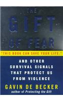 The Gift of Fear: And Other Survival Signals That Protect Us from Violence