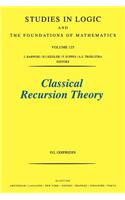 Classical Recursion Theory: The Theory of Functions and Sets of Natural Numbers Volume 125