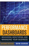 Performance Dashboards: Measuring, Monitoring, and Managing Your Business