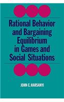 Rational Behaviour and Bargaining Equilibrium in Games and Social Situations