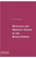 Hostages and Hostage-Taking in the Roman Empire